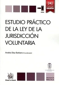 Estudio práctico de la ley de la jurisdicción voluntaria