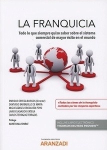 Franquicia, La "Todo lo que siempre quiso saber sobre el sistema comercial de mayor éxito en el mundo"