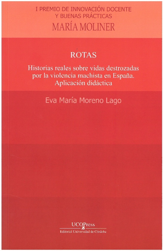 Rotas. Historias reales sobre vidas destrozadas por la violencia machista en España. Aplicación didáctica.