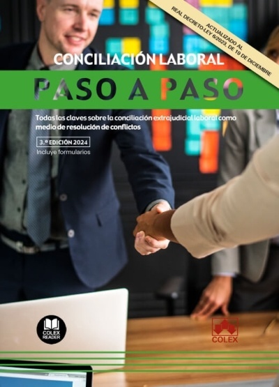 Conciliación laboral. Paso a paso "Todas las claves sobre la conciliación extrajudicial laboral como medio de resolución de conflictos"