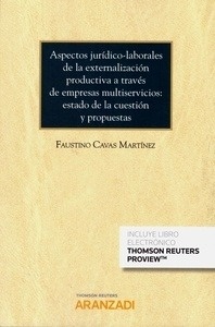 Aspectos jurídico-laborales de la externalización productiva a través de empresas multiservicios "Estado de la cuestión y propuestas"