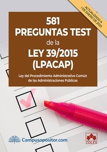 581 preguntas test de la Ley 39/2015 (LPACAP) "Ley del Procedimiento Administrativo Común de las Administraciones Públicas"