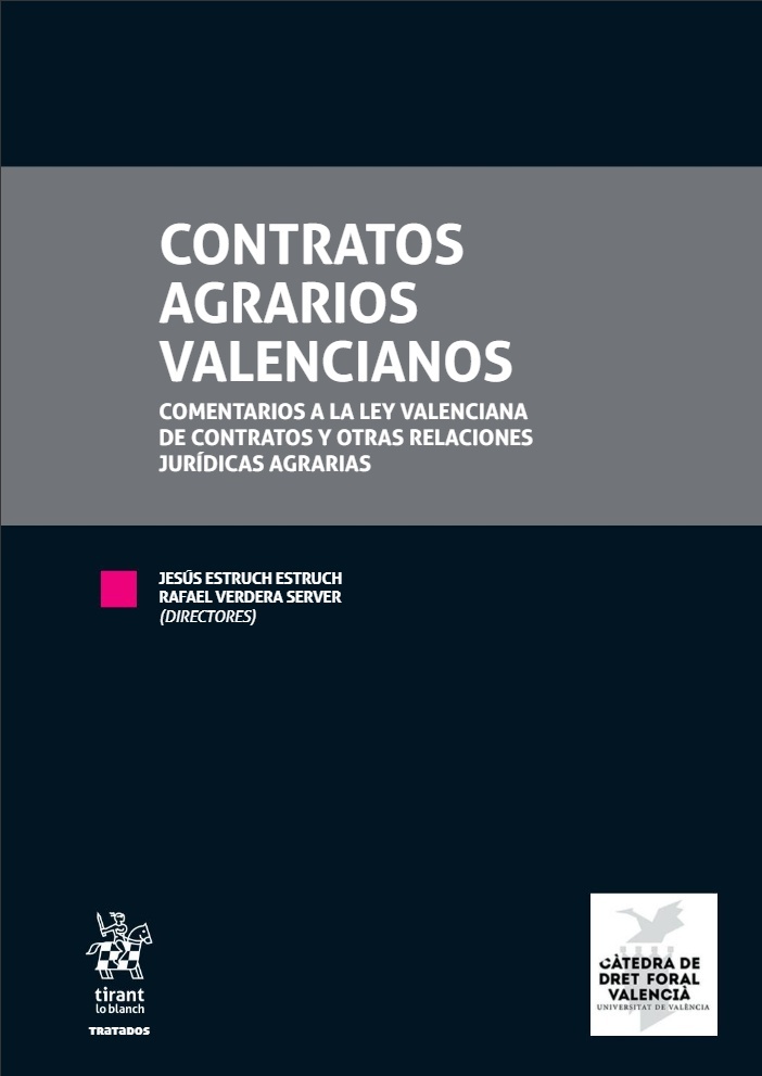 Contratos agrarios valencianos "Comentarios a la ley valenciana de contratos y otras relaciones jurídicas agrarias"