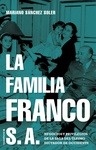 La familia Franco S.A. "Negocios y privilegios de la saga del último dictador de Occidente"