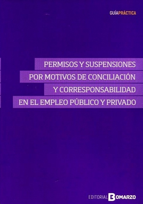 Permisos y suspensiones por motivos de conciliación y corresponsabilidad en el empleo público y privado