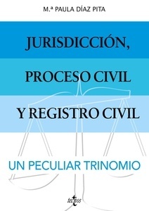 Jurisdicción, proceso civil y Registro Civil: un peculiar trinomio.