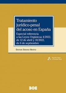 Tratamiento jurídico-penal del acoso en España "Especial referencia a las Leyes Orgánicas 4/2022 de 12 de abril y 10/2022 de 6 de septiembre"