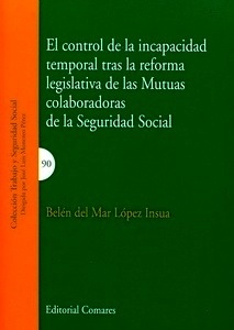 Control de la incapacidad temporal tras la reforma legislativa de las mutuas colaboradoras de la Seguridad Socia