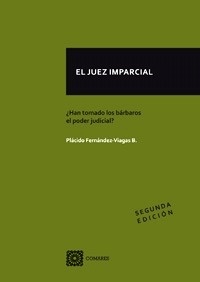 Juez imparcial, El "¿Han tomado los bárbaros el Poder Judicial?"