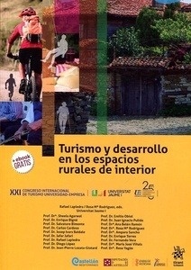 Turismo y desarrollo en los espacios rurales de interior "XXI Congreso internacional de turismo Universidad-Empresa"