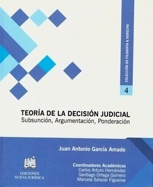 Teoría de la Decisión Judicial "subsunción, argumentación, ponderación"