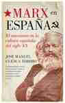 Marx en España "El marxismo en la cultura española del siglo XX"