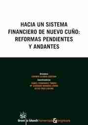 Hacia un sistema financiero de nuevo cuño: reformas pendientes y andantes