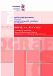 Menores y Redes Sociales "Ciberbullying, ciberstalking, cibergrooming, pornografía, sexting, radicalización y otras formas de violencia en la red"