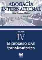 Abogacía internacional "El proceso civil transfronterizo"