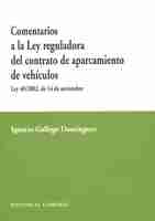 Comentarios a la ley reguladora del contrato de aparcamiento de vehiculos "Ley 40/2002, de 14 de noviembre"