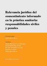 Relevancia jurídica del consentimiento informado en la práctica sanitaria: responsabilidades penales y civiles "Responsabilidades civiles y penales"