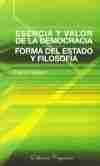 Esencia y valor de la democracia "Forma del estado y la filosofía"