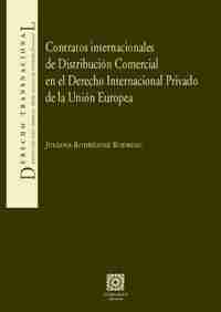 Contratos internacionales de distribución comercial en el derecho internacional privado de la Unión Europea