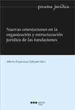 Nuevas orientaciones en la organización y la estructuración juridica de las fundaciones
