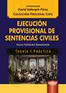 Ejecución provisional de sentencias civiles. Teoria y práctica