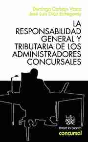 Responsabilidad general y tributaria de los administradores concursales, La