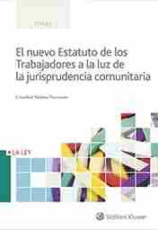 Nuevo estatuto de los trabajadores a la luz de la jurisprudencia comunitaria, El