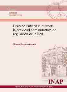 Derecho público e internet: la actividad administrativa de regulación de la red