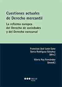 Cuestiones actuales del derecho mercantil "La reforma europea del Derecho de sociedades y del Derecho concursal"