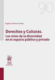Derechos y culturas. Los retos de la diversidad en el espacio público y privado