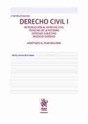 Derecho civil I. "Introducción al derecho civil. Derecho de la persona. dererecho subjetivo. Negocio juridico (Adaptado al Plan Bolonia)"
