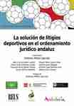 Solución de litigios deportivos en el ordenamiento jurídico andaluz