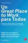 Un Great Place  to Work para Todos "mejor para el negocio, mejor para las personas, mejor para la sociedad"