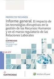 Informe general. "El impacto de las tecnologías disruptivas en la gestión de los Recursos Humanos y en el marco regulatorio de las Relaciones Laborales"