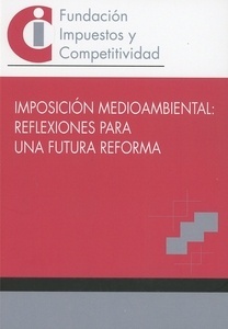 Imposición medioambiental: reflexiones para una futura reforma