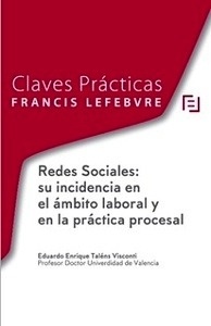 Claves Prácticas: Incidencia de las Redes Sociales en el ámbito laboral y en la práctica procesal