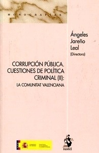 Corrupción pública: cuestiones de política criminal (II) "Cuestiones de política criminal (II): La Comunidad Valenciana"
