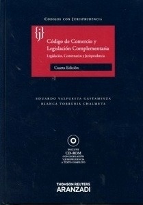 Código de comercio y legislación complementaria. Legislación, comentarios y jurisprudencia