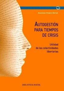 Autogestión para tiempos de crisis "Utilidad de las colectividades libertarias"