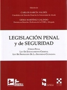 Legislación Penal y de Seguridad "Código Penal. Ley de Enjuiciamiento Criminal. Ley de Protección de la Seguridad Ciudadana"