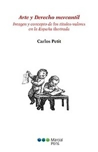Arte y derecho mercantil. Imagen y concepto de los titulos valores en la España ilustrada