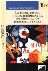 Plenitud del orden jurídico y la interpretación judicial de la ley, La