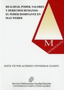 Realidad, poder, valores y derechos humanos: el poder dominante en Max Weber