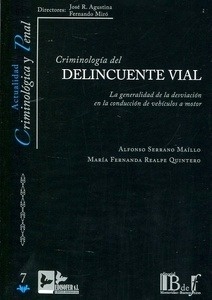 Criminologia del delincuente vial. "La generalidad de la desviación en la conducción de vehículos a motor"
