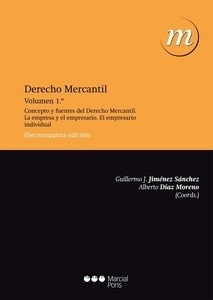 Derecho Mercantil. Vol. 1º. Concepto y fuentes del derecho Mercantil. "La empresa y el empresario. El empresario individual"