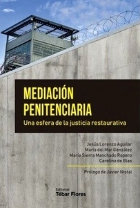 Mediación penitenciaria. Una esfera de la justicia restaurativa.
