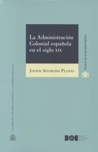 Administración Colonial española en el siglo XIX, La