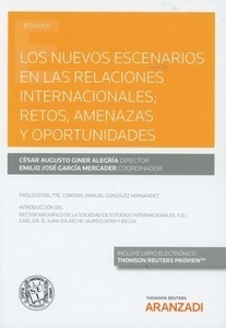 Nuevos escenarios en las relaciones internacionales; "retos, amenazas y oportunidades, Los (Dúo)"