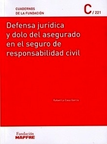 Defensa jurídica y dolo del asegurado en el seguro de responsabilidad civil