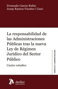 Responsabilidad de las Administraciones Públicas tras la nueva Ley de Régimen Jurídico del Sector Público. La "Cuatro estudios"